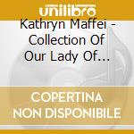 Kathryn Maffei - Collection Of Our Lady Of Miracles Hymns cd musicale di Kathryn Maffei