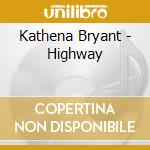 Kathena Bryant - Highway cd