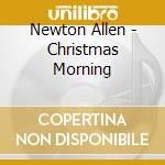 Newton Allen - Christmas Morning cd