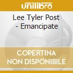 Lee Tyler Post - Emancipate cd