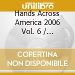 Hands Across America 2006 Vol. 6 / Various cd