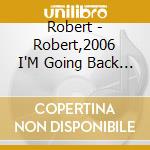 Robert - Robert,2006 I'M Going Back To New Orleans cd