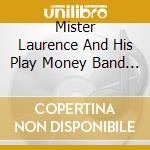 Mister Laurence And His Play Money Band - Recess Forever cd musicale di Mister Laurence And His Play Money Band