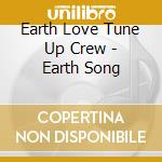 Earth Love Tune Up Crew - Earth Song cd