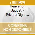 Heavenor Jaquet - Private-Night Visitors cd