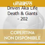 Driven Aka Life Death & Giants - 202 cd musicale di Driven Aka Life Death & Giants