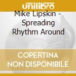 Mike Lipskin - Spreading Rhythm Around cd