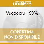 Vudoocru - 90% cd