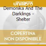 Demonika And The Darklings - Shelter cd