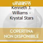 Kenneth J. Williams - Krystal Stars cd