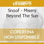 Snoof - Misery Beyond The Sun cd