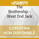 The Brothership - West End Jack cd