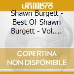 Shawn Burgett - Best Of Shawn Burgett - Vol. 1 cd musicale di Shawn Burgett