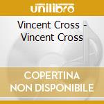 Vincent Cross - Vincent Cross