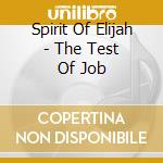 Spirit Of Elijah - The Test Of Job cd