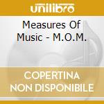 Measures Of Music - M.O.M. cd musicale di Measures Of Music