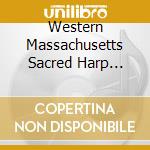 Western Massachusetts Sacred Harp Convention - The 1999 Western Massachusetts Sacred Harp Convention cd