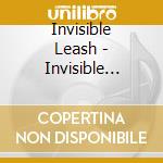 Invisible Leash - Invisible Leash cd