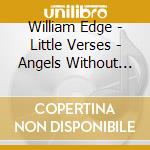 William Edge - Little Verses - Angels Without Wings cd