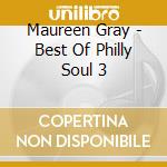 Maureen Gray - Best Of Philly Soul 3 cd