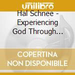 Hal Schnee - Experiencing God Through Song: Chants For Worship And Awakening cd