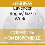 Lavender Rogue/Jazzin World Entertainment - Ripples Through The Soul cd