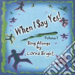 Lorna Bright - When I Say Yes! cd