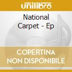 National Carpet - Ep cd musicale di National Carpet