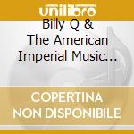 Billy Q & The American Imperial Music Tel Effinger - Blue Boy Billy cd