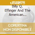 Billy Q. Effinger And The American Imperial Music Telegram Orche - Blue Boy Billy 18 cd