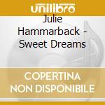 Julie Hammarback - Sweet Dreams cd