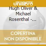 Hugh Oliver & Michael Rosenthal - Perchance: The Contrafloccinaucinihilipilifications Of... cd