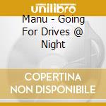 Manu - Going For Drives @ Night cd