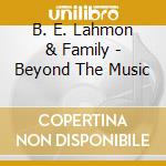 B. E. Lahmon & Family - Beyond The Music cd