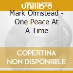 Mark Olmstead - One Peace At A Time cd
