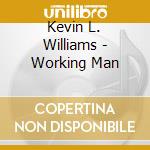 Kevin L. Williams - Working Man cd