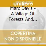 Marc Davis - A Village Of Forests And Water cd