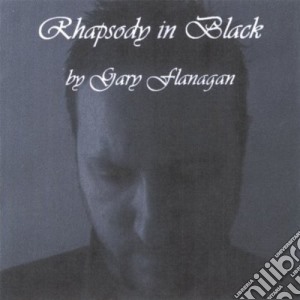 Gary Flanagan - Rhapsody In Black cd musicale di Gary Flanagan