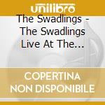 The Swadlings - The Swadlings Live At The Warehouse cd