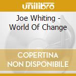 Joe Whiting - World Of Change cd