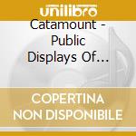 Catamount - Public Displays Of Private Delusion cd