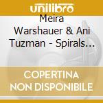 Meira Warshauer & Ani Tuzman - Spirals Of Light cd musicale di Meira Warshauer & Ani Tuzman