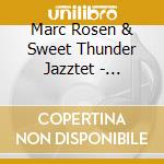 Marc Rosen & Sweet Thunder Jazztet - Monsoon cd