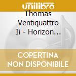 Thomas Ventiquattro Ii - Horizon Eyes cd