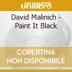 David Malinich - Paint It Black cd
