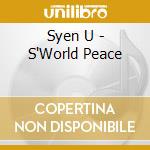 Syen U - S'World Peace cd