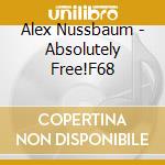 Alex Nussbaum - Absolutely Free!F68 cd