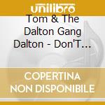 Tom & The Dalton Gang Dalton - Don'T Pet The Dog cd