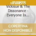 Vickisue & The Dissonance - Everyone Is Welcome cd musicale di Vickisue & The Dissonance