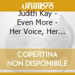 Judith Kay - Even More  - Her Voice, Her Guitar cd